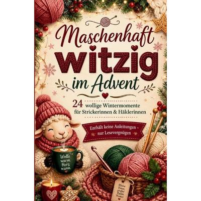 Maschenhaft witzig im Advent - Geschenkbuch für Strickerinnen und Häklerinnen, ohne Anleitungen, dafür mit Humor!, Taschenbuch von Janin Ziegenhagen,