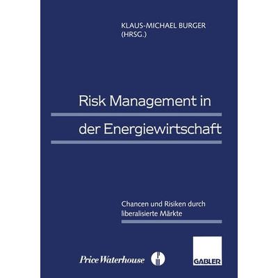 Risk Management in der Energiewirtschaft, Taschenbuch von , Betriebswirtschaftlicher Verlag Gabler, 978-3-322-84570-2