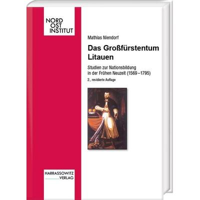 Das Großfürstentum Litauen, Gebundene Ausgabe von Mathias Niendorf, Harrassowitz, 978-3-447-06190-2