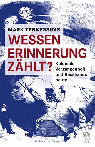 Mark Terkessidis - Wessen Erinnerung zählt?: Koloniale Vergangenheit und Rassismus heute - Preis vom 30.09.2026 22:30:23 h