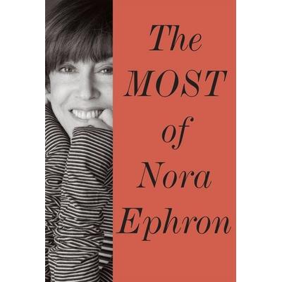 The Most of Nora Ephron, Gebundene Ausgabe von Nora Ephron, Penguin Random House, 978-0-385-35083-9