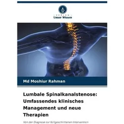 Lumbale Spinalkanalstenose: Umfassendes klinisches Management und neue Therapien, Fachbücher von Md Moshiur Rahman