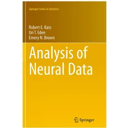 Analysis of Neural Data, Fachbücher von Emery N. Brown, Robert E. Kass, Uri T. Eden