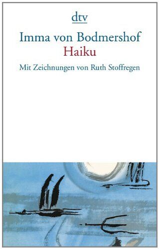 Bodmershof, Imma von - Haiku: Mit Zeichnungen von Ruth Stoffregen - Preis vom 09.10.2026 07:28:09 h