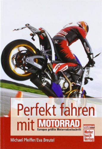Michael Pfeiffer - Perfekt fahren mit MOTORRAD - Preis vom 05.10.2026 03:47:11 h