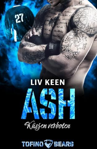 Liv Keen - Ash: Küssen verboten (Tofino Bears 12) - Preis vom 12.10.2026 11:37:12 h