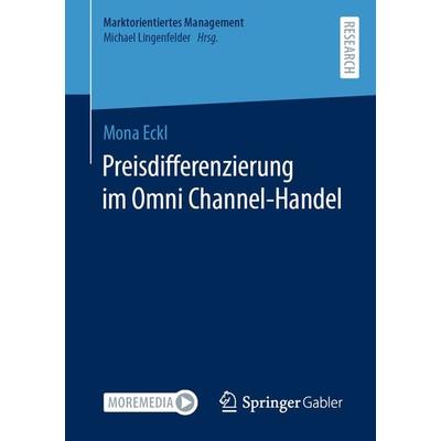 Preisdifferenzierung im Omni Channel-Handel, Taschenbuch von Mona Eckl, Springer Fachmedien Wiesbaden GmbH, 978-3-658-44737-3