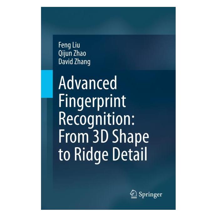 Springer Advanced Fingerprint Recognition: From 3D Shape to Ridge Detail (Englisch, Hardcover, David Zhang, Feng Liu, Qijun Zhao) (71875526)
