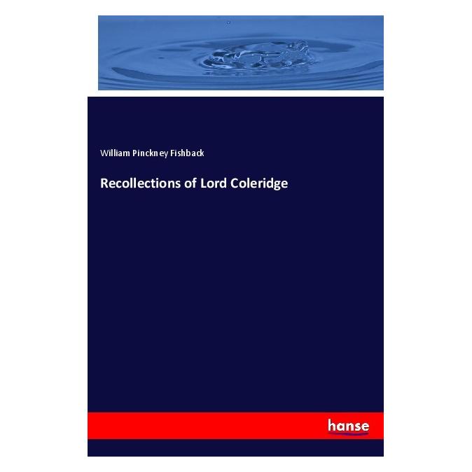 Hansebooks Recollections of Lord Coleridge (Englisch, Softcover, William Pinckney Fishback) (57138230)