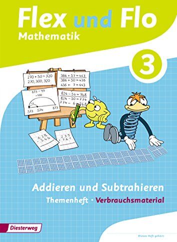 Flex und Flo - Ausgabe 2014: Themenheft Addieren und Subtrahieren 3: Verbrauchsmaterial - Preis vom 09.10.2026 07:28:09 h