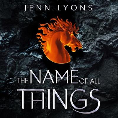 The Name of All Things - Jenn Lyons, Audio, 9781509879571