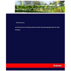 IX. Bericht über die Verwaltung und den Stand der Gemeindeangelegenheiten der Stadt Würzburg, Fachbücher von Anonym