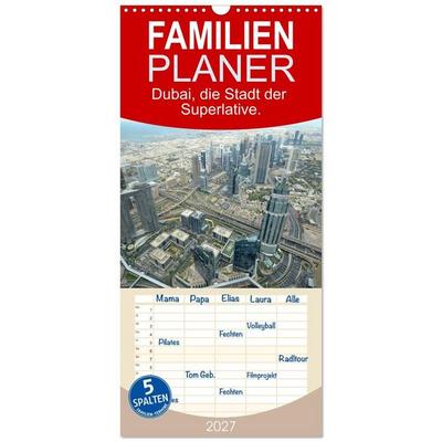 Familienplaner 2027 - Dubai, die Stadt der Superlative. mit 5 Spalten (Wandkalender, 21 x 45 cm) CALVENDO