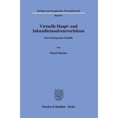 Virtuelle Haupt- und Sekundärinsolvenzverfahren, Taschenbuch von Daniel Maerker, Duncker & Humblot, 978-3-428-19255-7