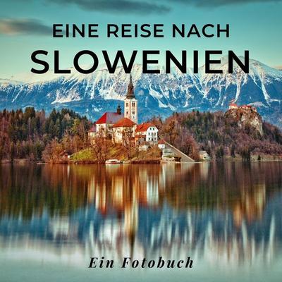 Eine Reise nach Slowenien, Taschenbuch von Tania Sardí, 27amigos, 978-3-7505-1877-3