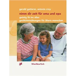 Nimm dir Zeit für Oma und Opa, Fachbücher von Antonia Croy, Gerald Gatterer