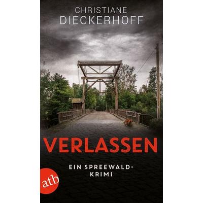 Verlassen, Taschenbuch von Christiane Dieckerhoff, Aufbau TB, 978-3-7466-3895-9