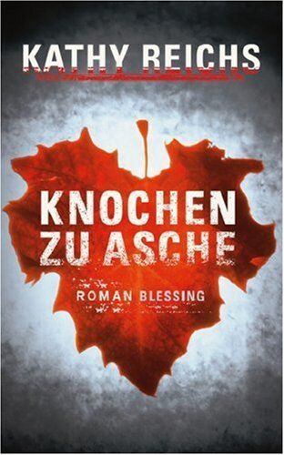 Kathy Reichs - Knochen zu Asche - Preis vom 11.10.2026 03:10:56 h