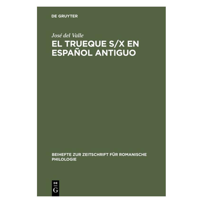 De Gruyter Valle,J.:Trueque s/x en espanol antiguo (Spanisch, Hardcover, José del Valle) (67825750)