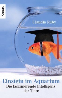 Claudia Ruby - Einstein im Aquarium: Die faszinierende Intelligenz der Tiere - Preis vom 05.10.2026 03:47:11 h