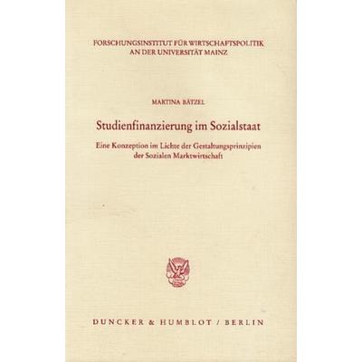 Studienfinanzierung im Sozialstaat., Taschenbuch von Martina Bätzel, Duncker & Humblot, 978-3-428-10842-8