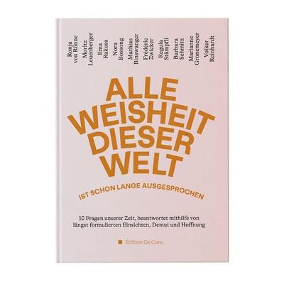 Alle Weisheit dieser Welt ist schon lange ausgesprochen, Gebundene Ausgabe von Ronja von Rönne,Marianne Gronemeyer,Frédéric Zwicker,Regula