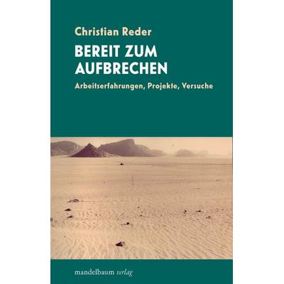 Bereit zum Aufbrechen, Paperback von Christian Reder, Mandelbaum verlag eG, 978-3-99136-093-3