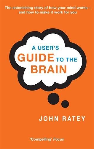 Ratey, Dr. John J. - A User's Guide to the Brain - Preis vom 30.09.2026 09:01:18 h