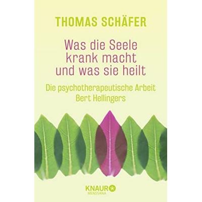 Was die Seele krank macht und was sie heilt, Taschenbuch von Thomas Schäfer, Knaur MensSana Taschenbuch, 978-3-426-87729-6