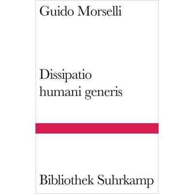 Dissipatio humani generis, Gebundene Ausgabe von Guido Morselli, Suhrkamp, 978-3-518-22529-5