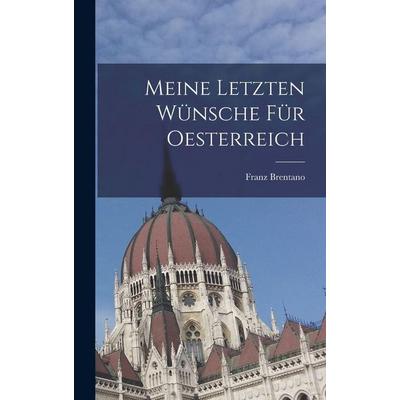 Meine letzten Wünsche für Oesterreich, Gebundene Ausgabe von Franz Brentano, Tradd Street Press, 978-1-01-756196-8