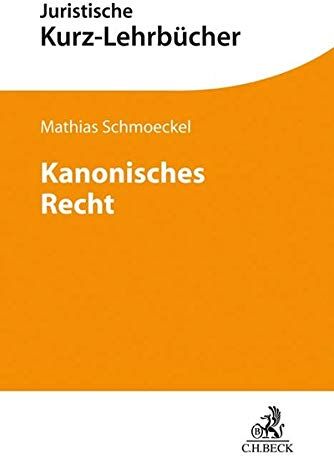 Mathias Schmoeckel - Kanonisches Recht: Geschichte und Inhalt des Corpus iuris canonici - Preis vom 30.09.2026 22:30:23 h