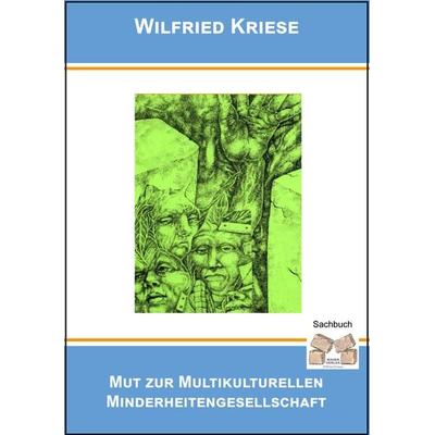 Mut zur Multikulturellen Minderheitengesellschaft, Taschenbuch von Kriese Wilfried, Mauer Verlag, 978-3-86812-487-3