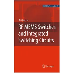RF MEMS Switches and Integrated Switching Circuits, Fachbücher von Ai-Qun Liu