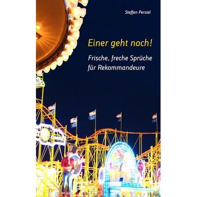 Frische, freche Sprüche für Rekommandeure, Taschenbuch von Steffen Persiel, BoD – Books on Demand, 978-3-7357-8061-4