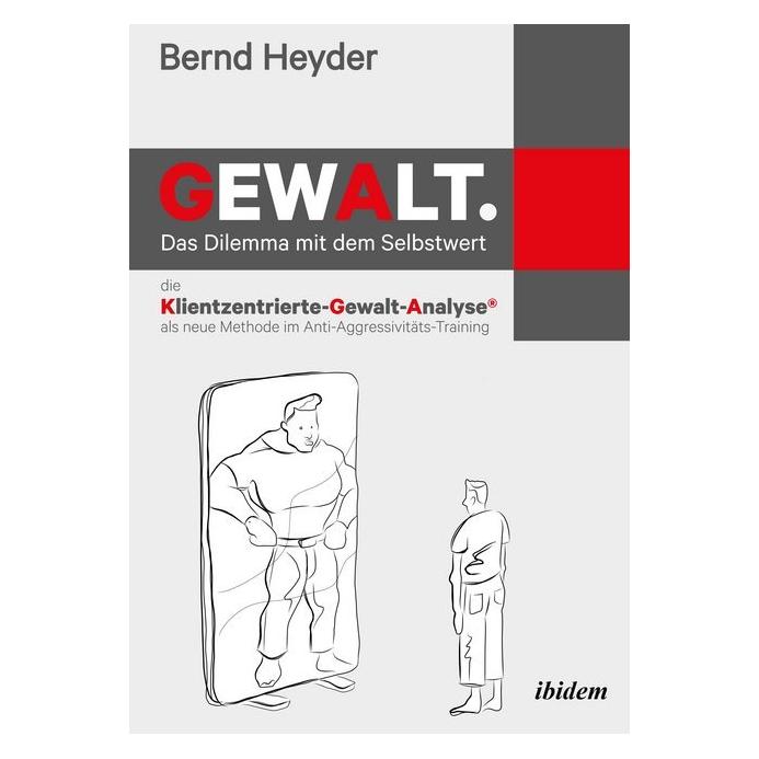 ibidem Gewalt: Das Dilemma mit dem Selbstwert (Deutsch, Bernd Heyder, 2016) (8223249)