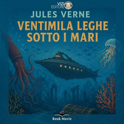 Ventimila leghe sotto i mari - Jules Verne, Audio, 9791280585158