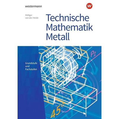 Technische Mathematik Metall, Taschenbuch von Volker der Heide,Jutta Höllger, Westermann Berufliche Bildung, 978-3-427-80040-8