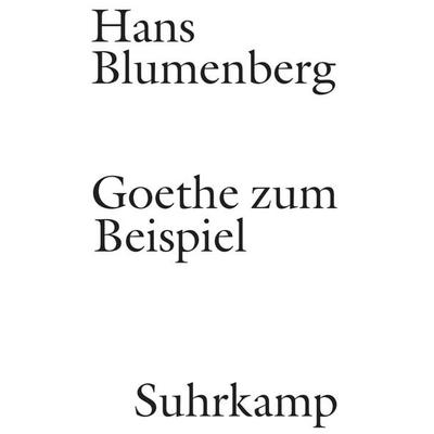Goethe zum Beispiel, Taschenbuch von Hans Blumenberg, Suhrkamp, 978-3-518-58624-2