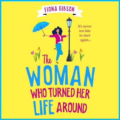 The Woman Who Turned Her Life Around - Fiona Gibson, Audio, 9781836172314