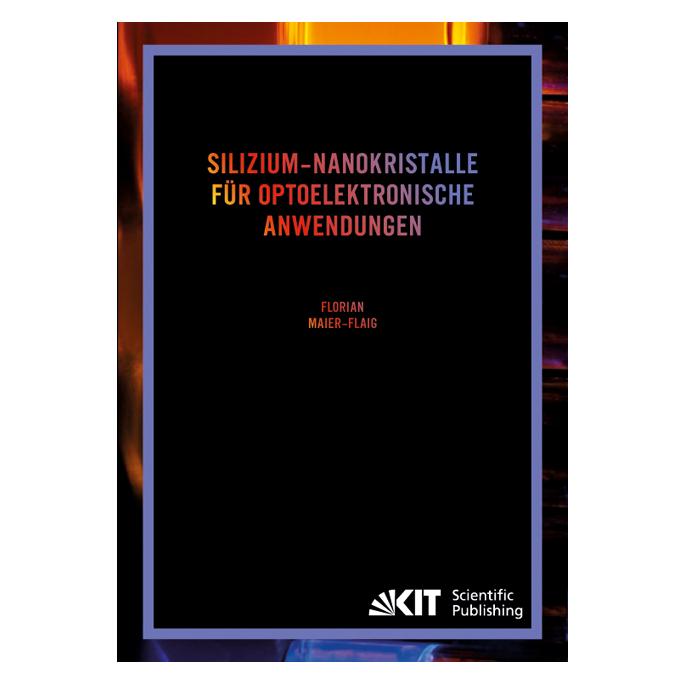 kit Silizium-Nanokristalle für optoelektronische Anwendungen (Deutsch, Softcover, Florian Maier-Flaig) (8156753)