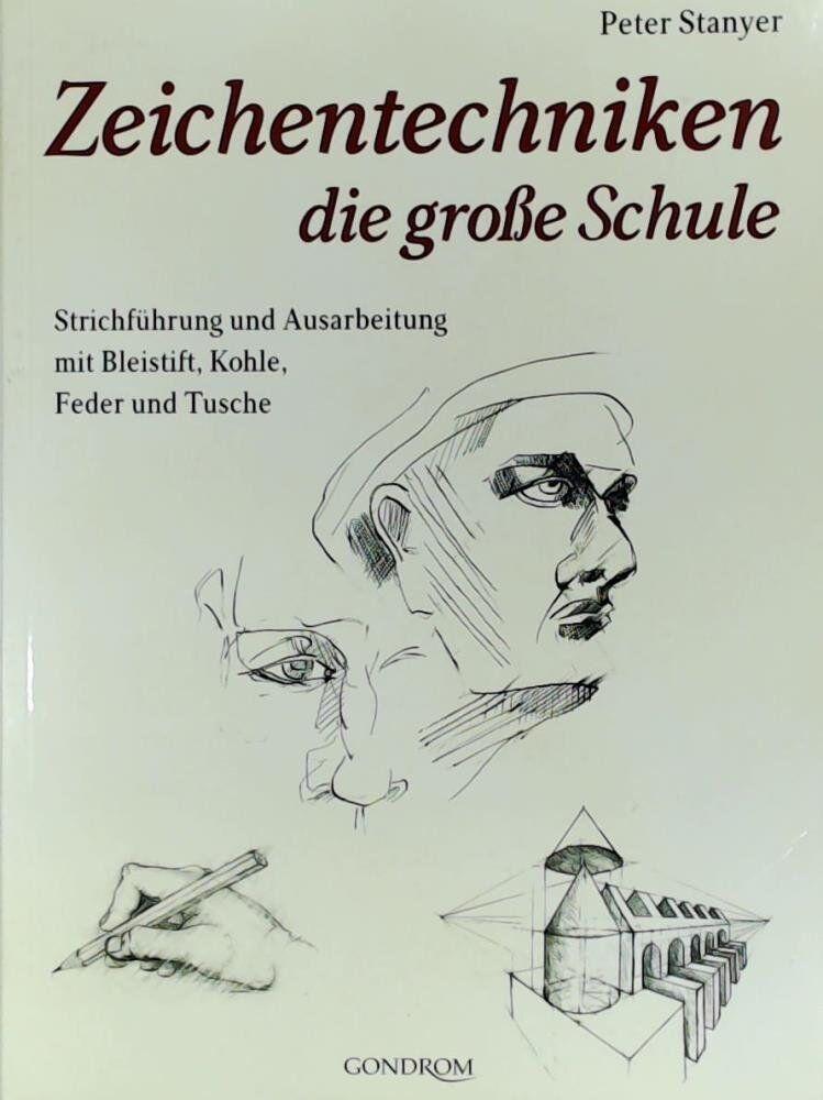 Peter Stanyer - Zeichentechniken - die große Schule: Strichführung und Ausarbeitung mit Bleistift, Kohle, Feder und Tusche - Preis vom 09.10.2026 07:28:09 h