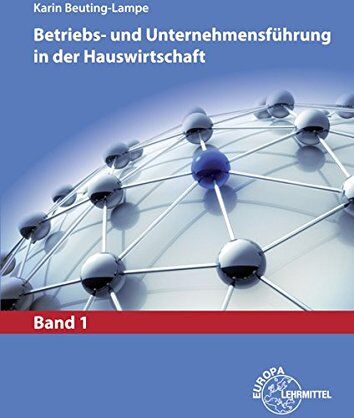 Karin Beuting-Lampe - Betriebs- und Unternehmensführung in der Hauswirtschaft Band 1 - Preis vom 01.10.2026 17:08:56 h