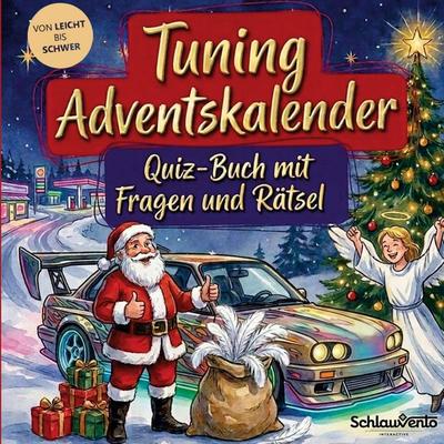 Tuning-Adventskalender: Quiz-Buch mit Fragen und Rätsel, Taschenbuch von Schlauvento Interactive, Schlauvento Interactive, 978-3-693-19590-1