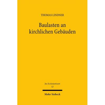 Baulasten an kirchlichen Gebäuden, Gebundene Ausgabe von Thomas Lindner, Mohr Siebeck, 978-3-16-146459-1