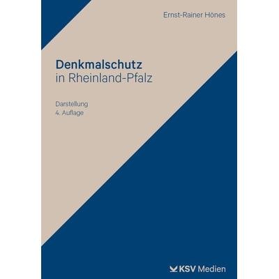 Denkmalschutz in Rheinland-Pfalz, Taschenbuch von Ernst R. Hönes, KSV Medien Wiesbaden, 978-3-8293-1879-2