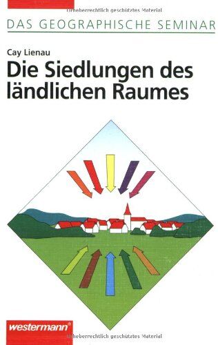 Cay Lienau - Die Siedlungen des ländlichen Raumes: 1. Auflage 2000 (Das Geographische Seminar) - Preis vom 30.09.2026 09:01:18 h