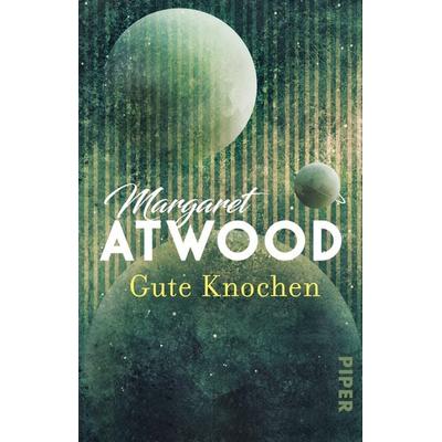 Gute Knochen, Taschenbuch von Margaret Atwood, Piper Taschenbuch, 978-3-492-31345-2