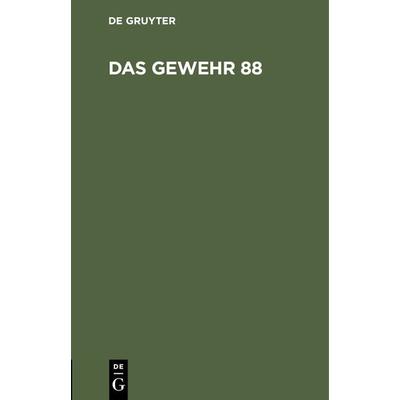 Das Gewehr 88, Gebundene Ausgabe von , De Gruyter Oldenbourg, 978-3-486-72635-0
