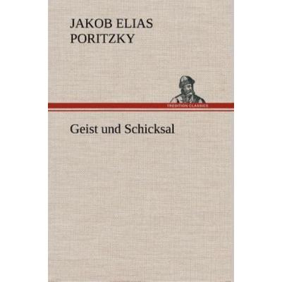 Geist und Schicksal, Gebundene Ausgabe von Jakob Elias Poritzky, Tredition, 978-3-8495-3613-8
